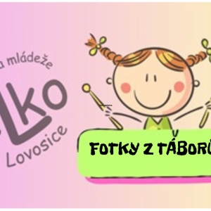FOTKY  Z TÁBORŮ